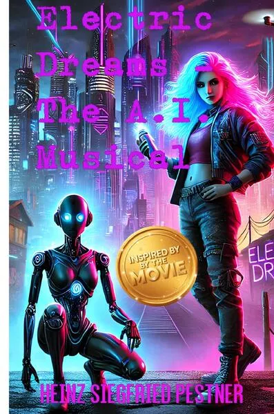 Electric Dreams - The A.I. Musical