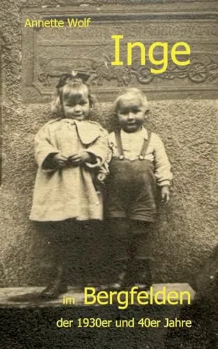 Inge im Bergfelden der 1930er und 40er Jahre