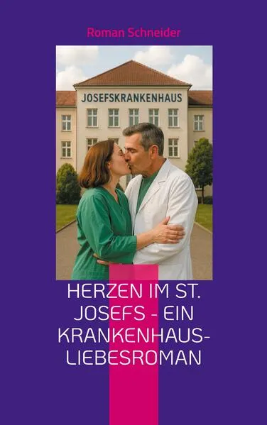 Herzen im St. Josefs - ein Krankenhaus-Liebesroman