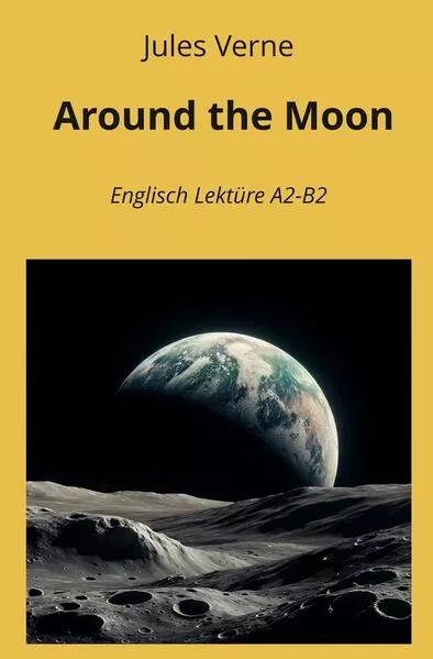 Around the Moon: Englisch Lektüre A2 - B2