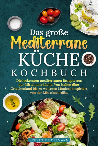 Das große Mediterrane Küche Kochbuch
