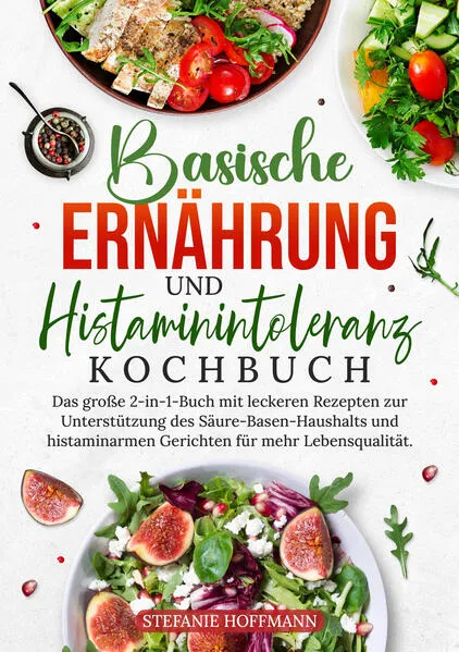 Basische Ernährung und Histaminintoleranz Kochbuch