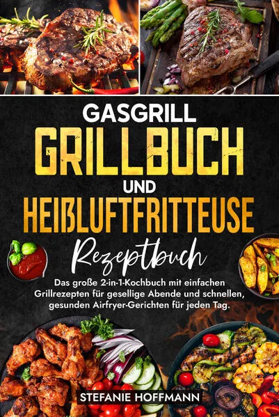 Gasgrill Grillbuch und Heißluftfritteuse Rezeptbuch