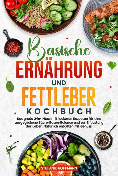 Basische Ernährung und Fettleber Kochbuch