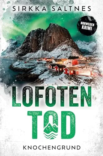 LOFOTENTOD - Knochengrund: Norwegenkrimi