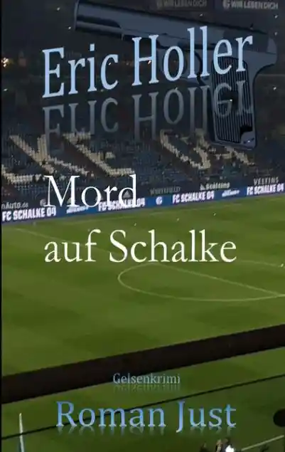 Eric Holler: Mord auf Schalke