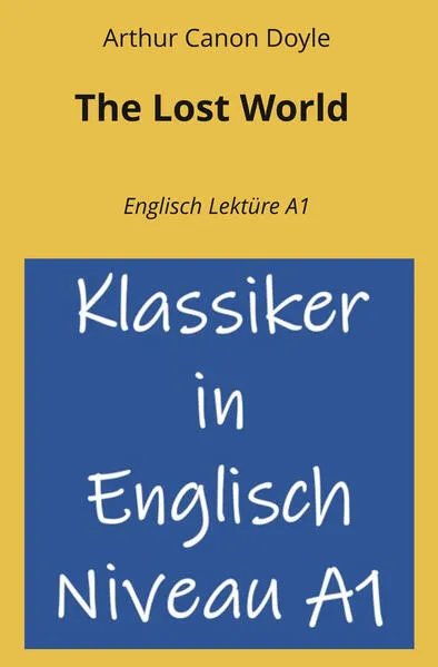 The Lost World: Englisch Lektüre A1