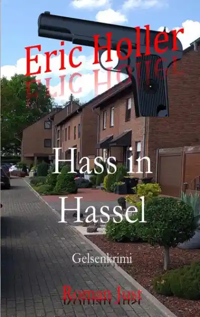 Eric Holler: Hass in Hassel