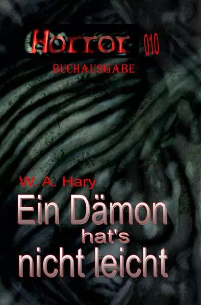 HORROR Buchausgabe / HORROR 010 Buchausgabe: Ein Dämon hat’s nicht leicht