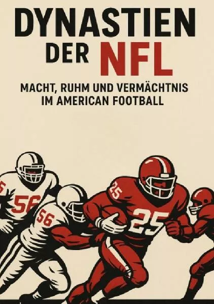 Dynastien der NFL: Macht, Ruhm und Vermächtnis im American Football