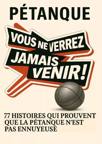 Pétanque Comme vous ne l'avez jamais vu