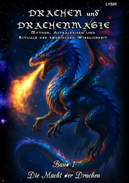 DRACHEN und DRACHENMAGIE / Drachen und Drachenmagie - Band 1 - Die Macht der Drachen