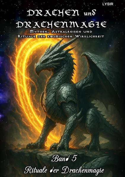 DRACHEN und DRACHENMAGIE / Drachen und Drachenmagie - Band 5 - Rituale der Drachenmagie