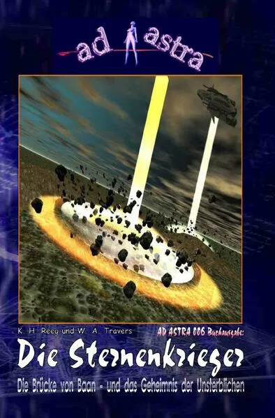 AD ASTRA Buchausgabe / AD ASTRA 006 Buchausgabe: Die Sternenkrieger