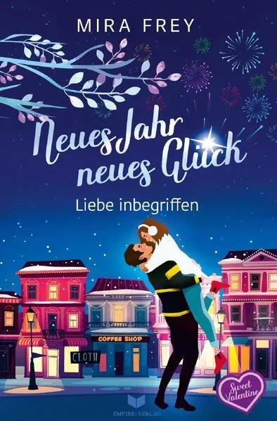 Sweet Valentine / Neues Jahr, neues Glück – Liebe inbegriffen