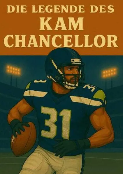 Football Legenden / Die Legende des Kam Chancellor