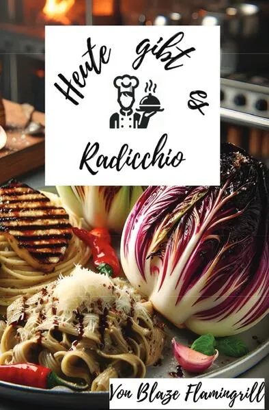 Heute gibt es - Radicchio