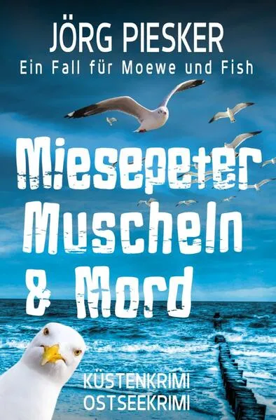 Moewe und Fish ermitteln / Miesepeter, Muscheln & Mord