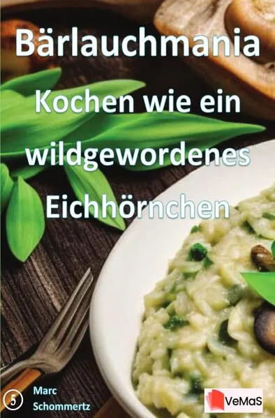 Bärlauchmania - Kochen wie ein wildgewordenes Eichhörnchen