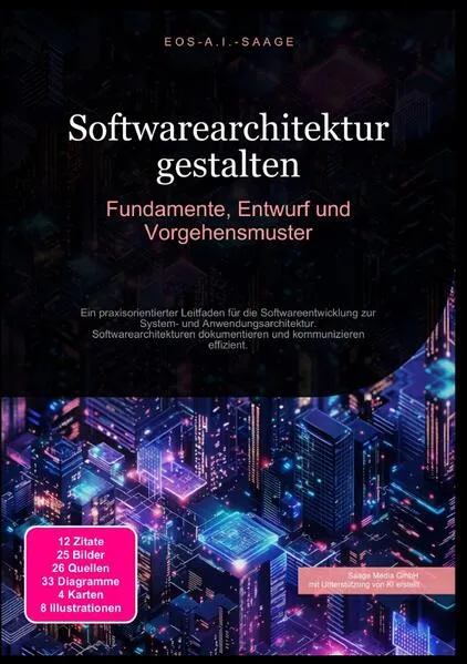 Softwarearchitektur gestalten: Fundamente, Entwurf und Vorgehensmuster