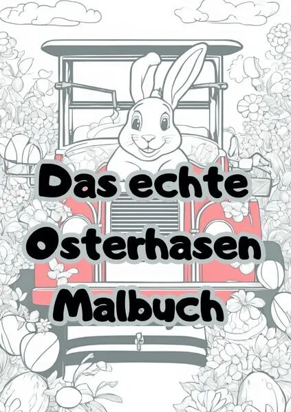 Das echte Osterhasen Malbuch