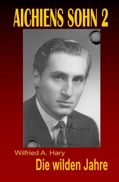 AICHIENS SOHN / AICHIENS SOHN 2: Die wilden Jahre