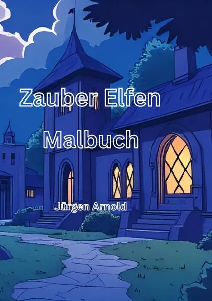 Zauberelfen Malbuch Mit Geschichten Über Kleine Elfen