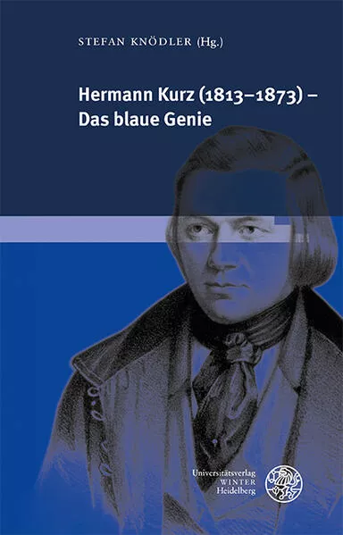 Hermann Kurz (1813–1873) – Das blaue Genie