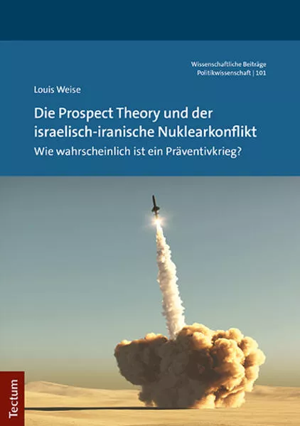 Die Prospect Theory und der israelisch-iranische Nuklearkonflikt