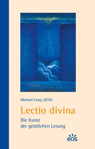 Lectio divina - Die Kunst der geistlichen Lesung