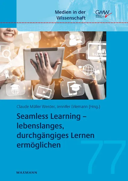 Cover: Seamless Learning – lebenslanges, durchgängiges Lernen ermöglichen