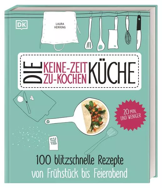 Die Keine-Zeit-zu-Kochen-Küche