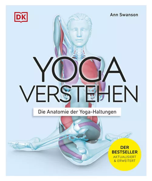 Yoga verstehen - Die Anatomie der Yoga-Haltungen