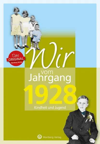 Cover: Wir vom Jahrgang 1928 - Kindheit und Jugend