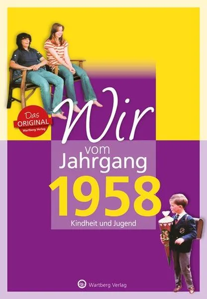Cover: Wir vom Jahrgang 1958 - Kindheit und Jugend