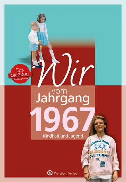 Cover: Wir vom Jahrgang 1967 - Kindheit und Jugend
