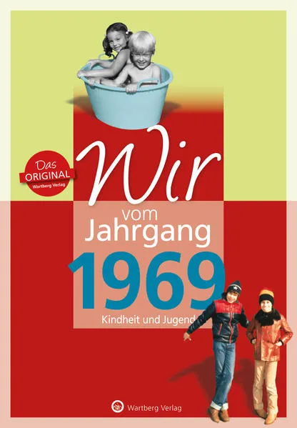 Wir vom Jahrgang 1969 - Kindheit und Jugend