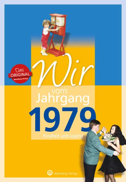Cover: Wir vom Jahrgang 1979 - Kindheit und Jugend