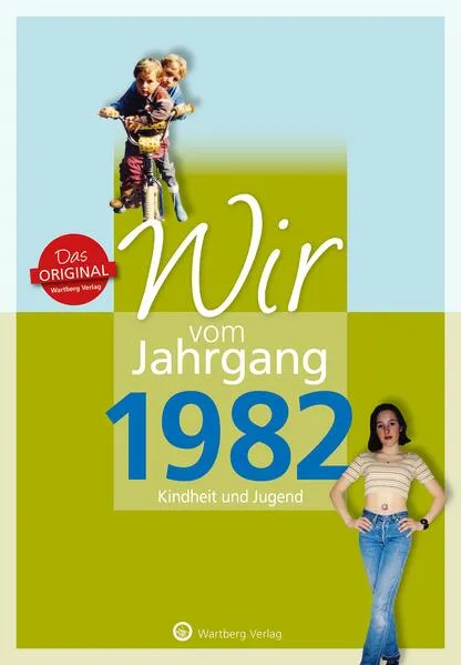 Cover: Wir vom Jahrgang 1982 - Kindheit und Jugend