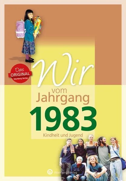 Cover: Wir vom Jahrgang 1983 - Kindheit und Jugend