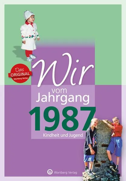 Cover: Wir vom Jahrgang 1987 - Kindheit und Jugend