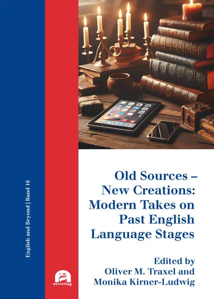Old Sources – New Creations: Modern Takes on Past English Language Stages