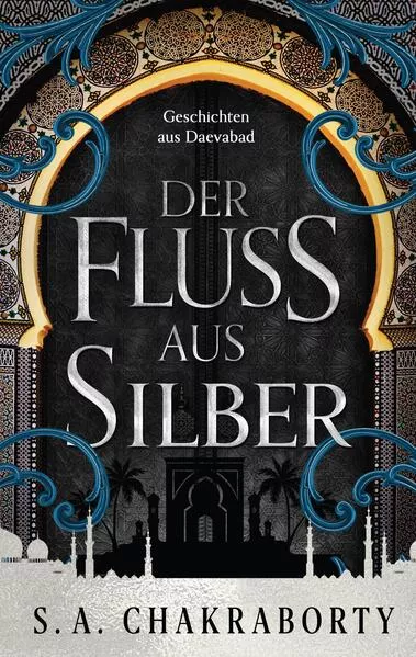 Cover: Der Fluss aus Silber (Daevabad 4)