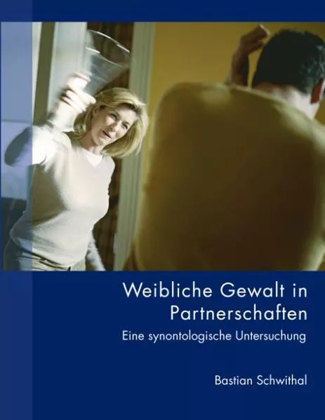Weibliche Gewalt in Partnerschaften