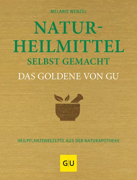 Cover: Naturheilmittel selbst gemacht Das Goldene von GU
