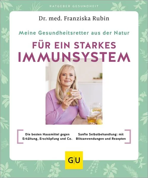 Meine Gesundheitsretter aus der Natur für ein starkes Immunsystem