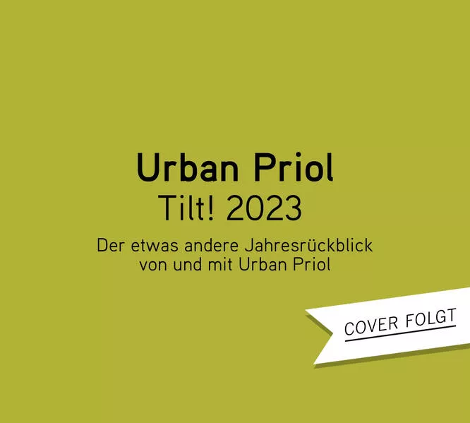 Tilt! 2023 - Der etwas andere Jahresrückblick von und mit Urban Priol
