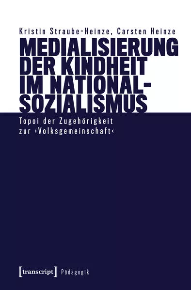 Cover: Medialisierung der Kindheit im Nationalsozialismus