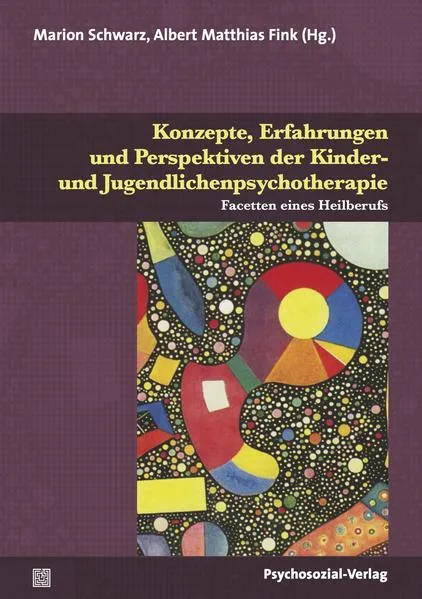 Konzepte, Erfahrungen und Perspektiven der Kinder- und Jugendlichenpsychotherapie