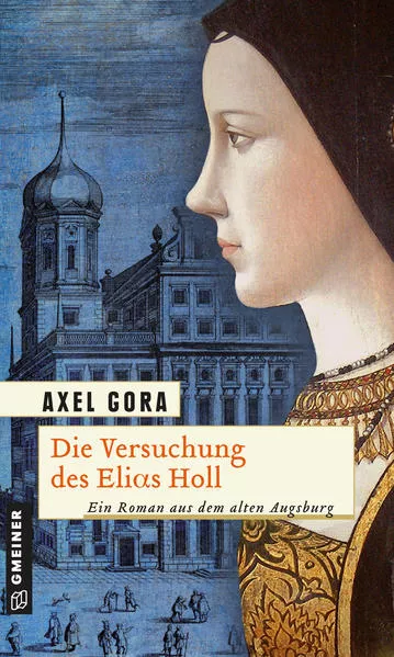 Die Versuchung des Elias Holl